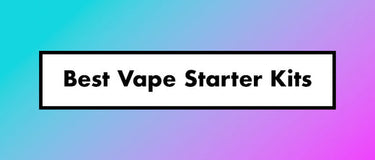 best vape starter kits